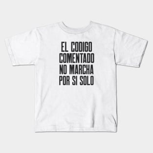 Codificacion segura el codigo comentado no marcha por si solo Kids T-Shirt